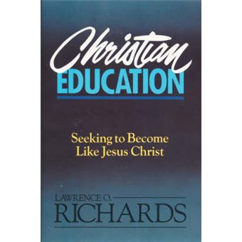Christian Education - Seeking to Become Like Jesus Christ - Paperback - 1988 - 1