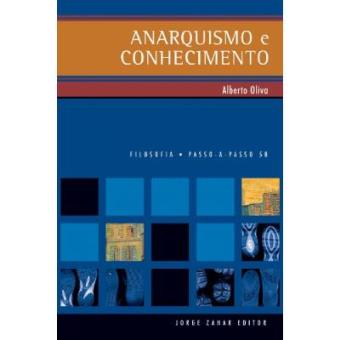 Anarquismo E Conhecimento. Coleção Passo-A-Passo Filosofia - 1