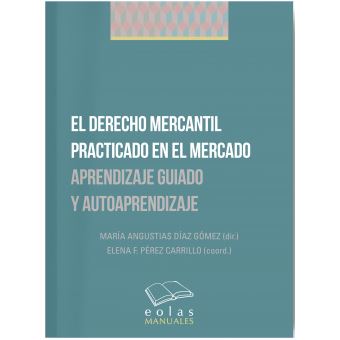 El Derecho Mercantil Practicado En El Mercado - 1