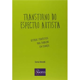 Transtorno do Espectro Autista. Histórias Terapêuticas Para Trabalhar com Crianças - 1