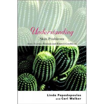 Understanding Skin Problems - Acne, Eczema, Psoriasis and Related Conditions - Paperback - 2003 - 1