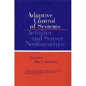 Adaptive Control of Systems with Actuator and Sensor Nonlinearities - Hardback - 1996 - 1