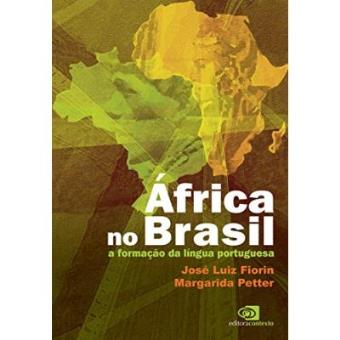 África No Brasil. A Formação Da Língua Portuguesa - 1