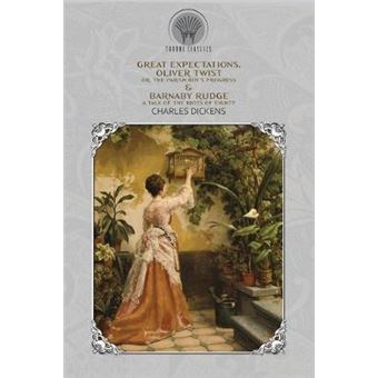 Great Expectations, Oliver Twist Or, The Parish Boy'S Progress  Barnaby Rudge A Tale Of The Riots Of Eighty Throne Classics - 1