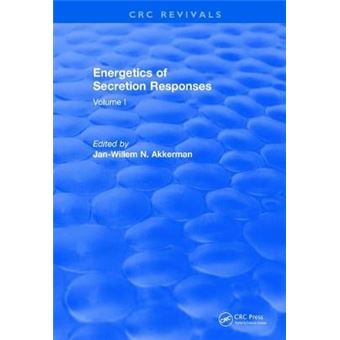 Energetics Of Secretion Responses Volume I 1 Crc Press Revivals - 1