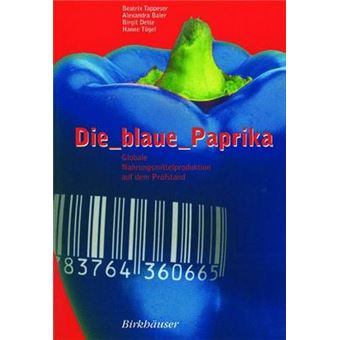 Die_blaue_paprika - Globale Nahrungsmittelproduktion Auf Dem Prufstand - Paperback - 0 - 1