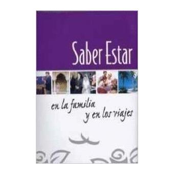 Saber Estar. En La Familia Y En Los Viajes - 1