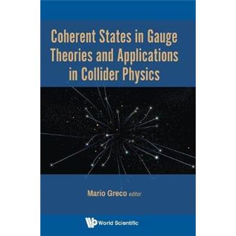 Coherent States In Gauge Theories And Applications In Collider Physics - 1