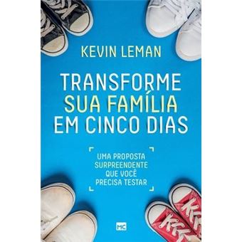Transforme sua família em cinco dias : Uma proposta surpreendente que você precisa testar - 1