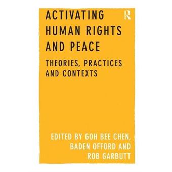 Activating Human Rights And Peace Theories, Practices And Contexts - 1