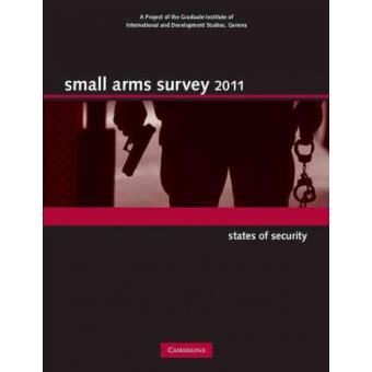 Small Arms Survey 2011 - States of Security - Paperback - 2011 - 1