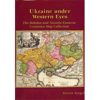 Ukraine Under Western Eyes - The Bohdan and Neonila Krawciw Ucrainica Map Collection - Hardback - 2011 - 1