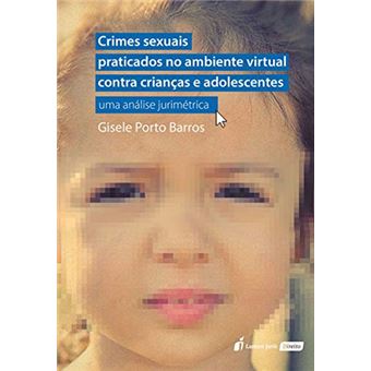 Crimes Sexuais Praticados no Ambiente Virtual Contra Crianças e Adolescentes. 2018 - 1