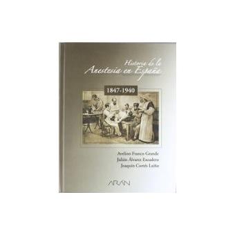 Historia de la anestesia en españa1847-1940 - 1