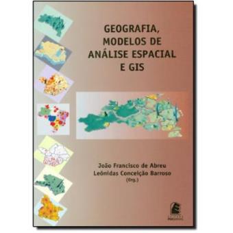 Geografia, Modelos De Análise Espacial E Gis - 1