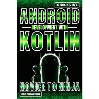 Android Development With Kotlin: Novice To Ninja - 1
