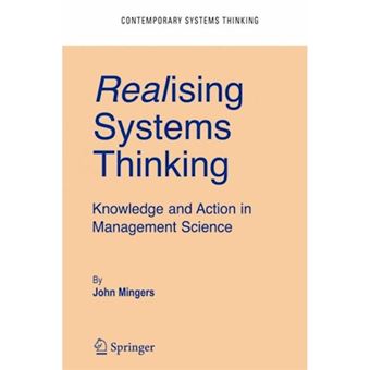 Realising Systems Thinking - Knowledge and Action in Management Science - Hardback - 2006 - 1