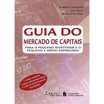 Guia Do Mercado De Capitais. Para O Pequeno Investidor E O Pequeno E Médio Empresário - 1