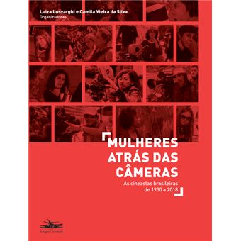 Mulheres Atrás Das Câmeras: As Cineastas Brasileiras De 1930 A 2018 - 1