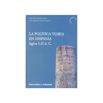 Politica Viaria En Hispania, La. Siglos I-Ii D. C. (Contiene Cd) - 1