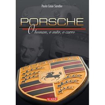 Porsche. O Homem, O Mito, O Carro - 1