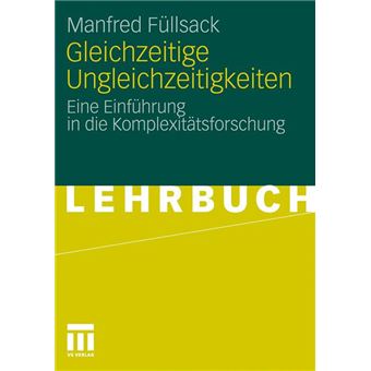 Gleichzeitige Ungleichzeitigkeiten - Eine Einfuhrung in Die Komplexitatsforschung - Paperback / softback - 2011 - 1