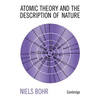 Atomic Theory and the Description of Nature - Four Essays with an Introductory Survey - Paperback - 2011 - 1