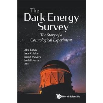 Dark Energy Survey, The: The Story Of A Cosmological Experiment - 1