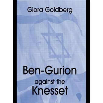 Ben-Gurion against the Knesset - Hardback - 2004 - 1