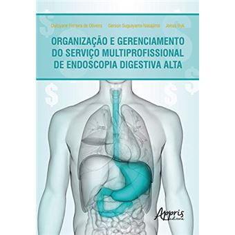 Organização e Gerenciamento do Serviço Multiprofissional de Endoscopia Digestiva Alta - 1