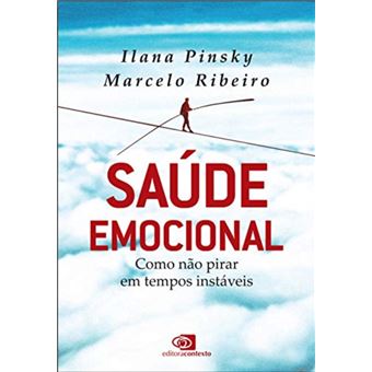 Saúde emocional: como não pirar em tempos instáveis - 1