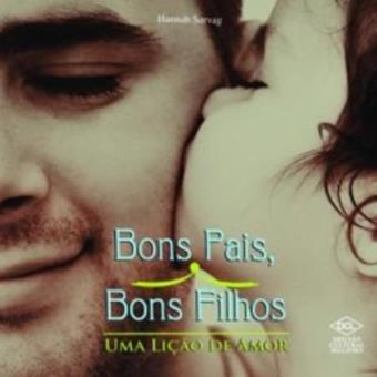 Bons Pais, Bons Filhos. Uma Lição De Amor - 1