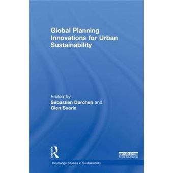 Global Planning Innovations For Urban Sustainability Routledge Studies In Sustainability - 1