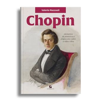 Chopin: Elementos De Pianística E Impressões Sobre A Vida E Obra - 2A Edição - 1