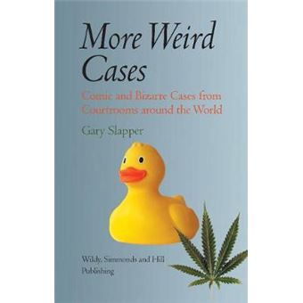 More Weird Cases - Comic and Bizarre Cases from Courtrooms Around the World - Hardback - 2011 - 1