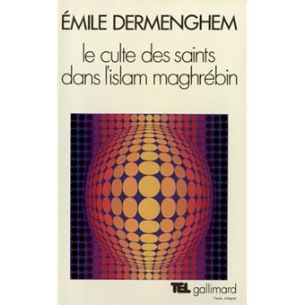Le Culte Des Saints Dans Lislam Maghrébin - 1