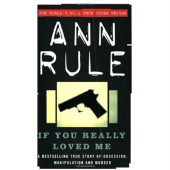 If You Really Loved Me: A True Story of Desire and Murder (True Crime Files) - 1