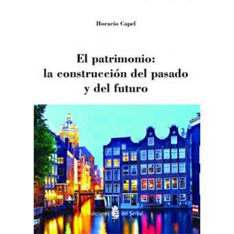 El Patrimonio: La Construccion Del Pasado Y Del Futuro - 1