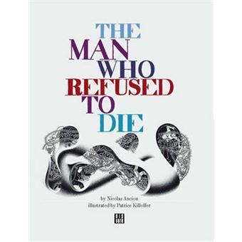 Nicholas Ancion The Man Who Refused To Die Illustrated Fairy Tales For Adults - 1