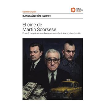 El Cine De Martín Scorsese. El Sueño Americano En Claroscuro: Entre La Violencia Y La Redención - 1