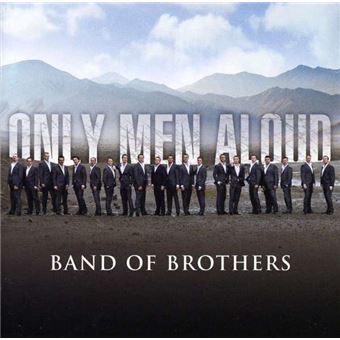 Only Men Aloud-Band Of Brothers - 1