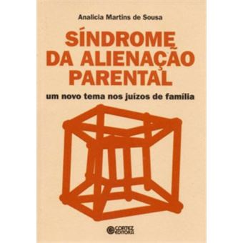 Síndrome Da Alienação Parental: Um Novo Tema Nos Juízos De F - 1