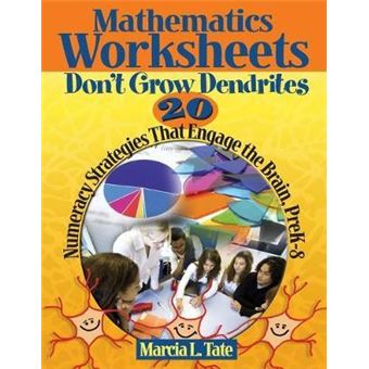 Mathematics Worksheets Don't Grow Dendrites : 20 Numeracy Strategies That Engage the Brain, PreK-8 - 1