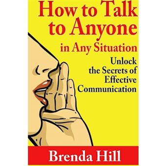 How to Talk to Anyone in Any Situation: Unlock the Secrets of Effective Communication - Paperback - 2013 - 1
