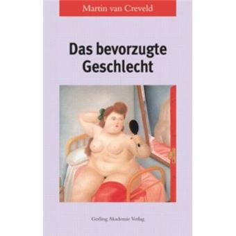 Das bevorzugte Geschlecht | Martin Van Creveld - 1