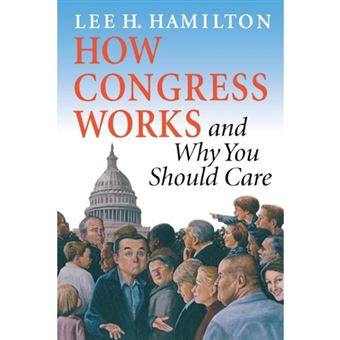 How Congress Works and Why You Should Care - Paperback - 2004 - 1