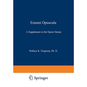 Erasmi Opuscula - A Supplement to the Opera Omnia - Paperback - 1933 - 1