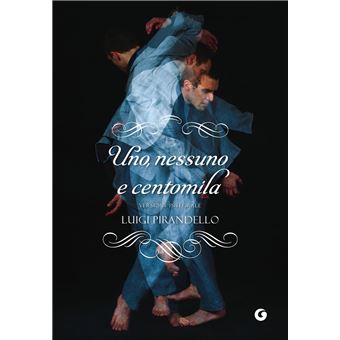 Uno, nessuno e centomila - Versione integrale | Luigi Pirandello - 1