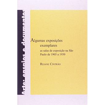 Algumas Exposições Exemplares. As Salas de Exposição na São Paulo de 1905 a 1930 - 1