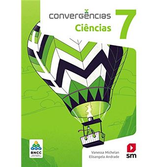 Convergências Ciencias 7º Ano Ed 2019 - Bncc - 1